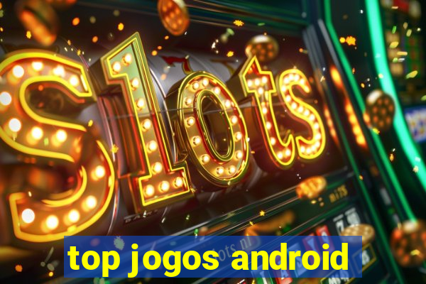 top jogos android